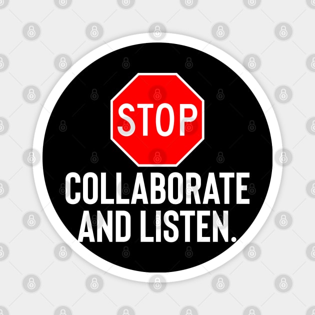 Stop Collaborate And Listen Magnet by Raw Designs LDN